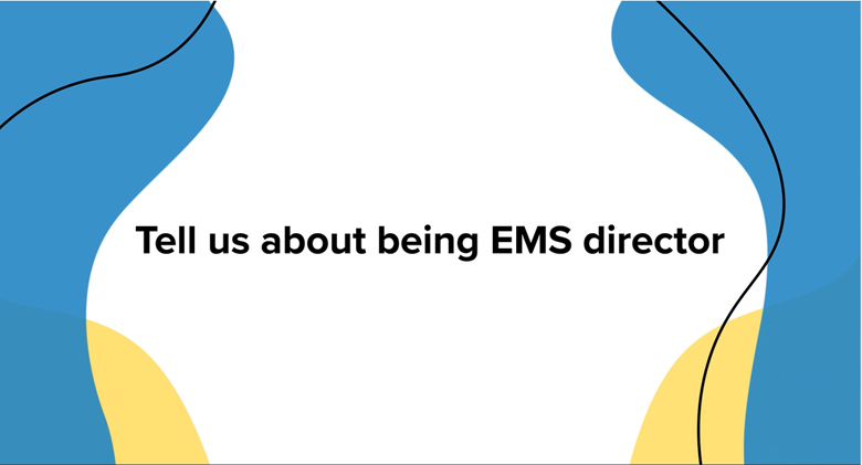 Barbara Demchak: Tell us about being EMS Director